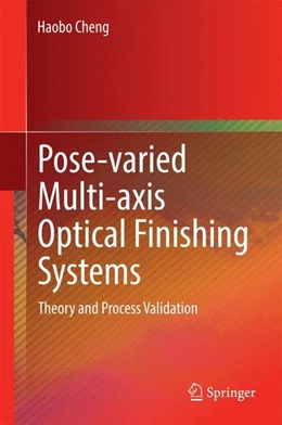Abbildung von Cheng | Pose-varied Multi-axis Optical Finishing Systems | 1. Auflage | 2014 | beck-shop.de