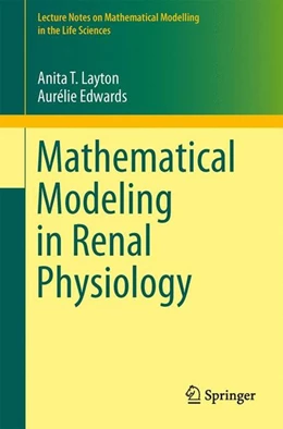 Abbildung von Layton / Edwards | Mathematical Modeling in Renal Physiology | 1. Auflage | 2014 | beck-shop.de