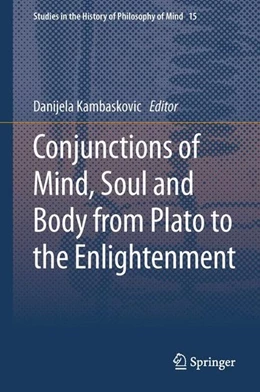 Abbildung von Kambaskovic | Conjunctions of Mind, Soul and Body from Plato to the Enlightenment | 1. Auflage | 2014 | beck-shop.de