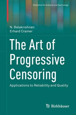 Abbildung von Balakrishnan / Cramer | The Art of Progressive Censoring | 1. Auflage | 2014 | beck-shop.de