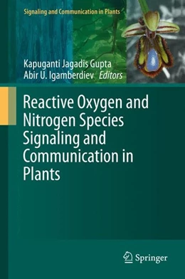 Abbildung von Gupta / Igamberdiev | Reactive Oxygen and Nitrogen Species Signaling and Communication in Plants | 1. Auflage | 2014 | beck-shop.de