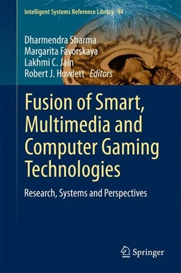 Abbildung von Sharma / Favorskaya | Fusion of Smart, Multimedia and Computer Gaming Technologies | 1. Auflage | 2015 | beck-shop.de