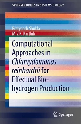 Abbildung von Shukla / Karthik | Computational Approaches in Chlamydomonas reinhardtii for Effectual Bio-hydrogen Production | 1. Auflage | 2015 | beck-shop.de