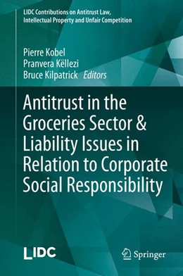 Abbildung von Kobel / Këllezi | Antitrust in the Groceries Sector & Liability Issues in Relation to Corporate Social Responsibility | 1. Auflage | 2015 | beck-shop.de