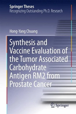 Abbildung von Chuang | Synthesis and Vaccine Evaluation of the Tumor Associated Carbohydrate Antigen RM2 from Prostate Cancer | 1. Auflage | 2015 | beck-shop.de