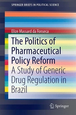 Abbildung von Massard Da Fonseca | The Politics of Pharmaceutical Policy Reform | 1. Auflage | 2014 | beck-shop.de