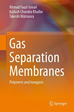 Abbildung von Ismail / Chandra Khulbe | Gas Separation Membranes | 1. Auflage | 2015 | beck-shop.de