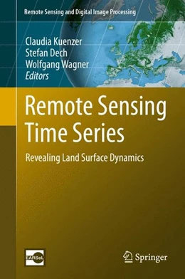 Abbildung von Kuenzer / Dech | Remote Sensing Time Series | 1. Auflage | 2015 | beck-shop.de