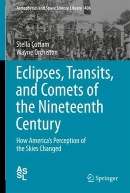 Abbildung von Cottam / Orchiston | Eclipses, Transits, and Comets of the Nineteenth Century | 1. Auflage | 2014 | beck-shop.de