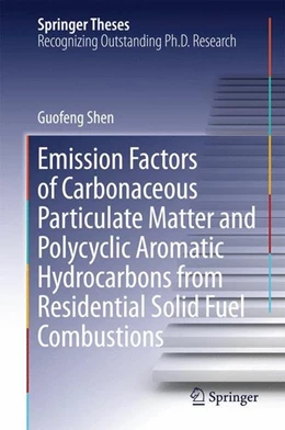 Abbildung von Shen | Emission Factors of Carbonaceous Particulate Matter and Polycyclic Aromatic Hydrocarbons from Residential Solid Fuel Combustions | 1. Auflage | 2014 | beck-shop.de