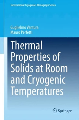 Abbildung von Ventura / Perfetti | Thermal Properties of Solids at Room and Cryogenic Temperatures | 1. Auflage | 2014 | beck-shop.de