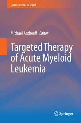 Abbildung von Andreeff | Targeted Therapy of Acute Myeloid Leukemia | 1. Auflage | 2014 | beck-shop.de
