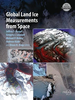 Abbildung von Kargel / Leonard | Global Land Ice Measurements from Space | 1. Auflage | 2014 | beck-shop.de