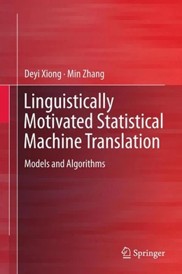 Abbildung von Xiong / Zhang | Linguistically Motivated Statistical Machine Translation | 1. Auflage | 2015 | beck-shop.de