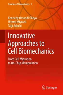 Abbildung von Okeyo / Miyoshi | Innovative Approaches to Cell Biomechanics | 1. Auflage | 2015 | beck-shop.de