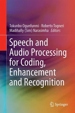 Abbildung von Ogunfunmi / Togneri | Speech and Audio Processing for Coding, Enhancement and Recognition | 1. Auflage | | beck-shop.de