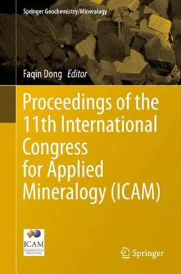 Abbildung von Dong | Proceedings of the 11th International Congress for Applied Mineralogy (ICAM) | 1. Auflage | 2015 | beck-shop.de