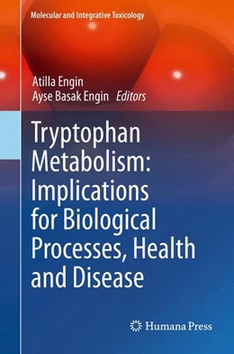 Abbildung von Engin | Tryptophan Metabolism: Implications for Biological Processes, Health and Disease | 1. Auflage | 2015 | beck-shop.de
