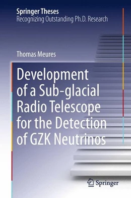 Abbildung von Meures | Development of a Sub-glacial Radio Telescope for the Detection of GZK Neutrinos | 1. Auflage | 2015 | beck-shop.de