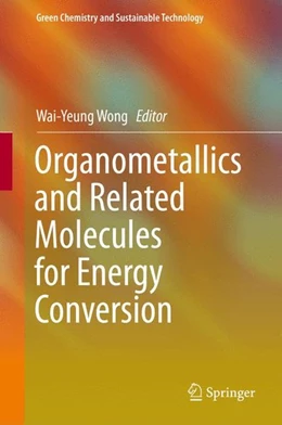 Abbildung von Wong | Organometallics and Related Molecules for Energy Conversion | 1. Auflage | 2015 | beck-shop.de