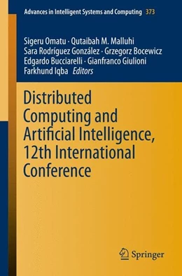 Abbildung von Omatu / Malluhi | Distributed Computing and Artificial Intelligence, 12th International Conference | 1. Auflage | 2015 | beck-shop.de