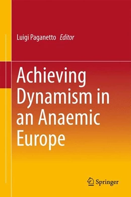 Abbildung von Paganetto | Achieving Dynamism in an Anaemic Europe | 1. Auflage | 2015 | beck-shop.de