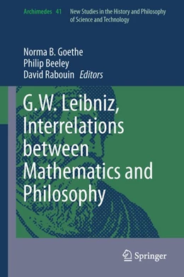 Abbildung von Goethe / Beeley | G.W. Leibniz, Interrelations between Mathematics and Philosophy | 1. Auflage | 2015 | beck-shop.de