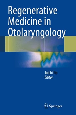 Abbildung von Ito | Regenerative Medicine in Otolaryngology | 1. Auflage | 2015 | beck-shop.de