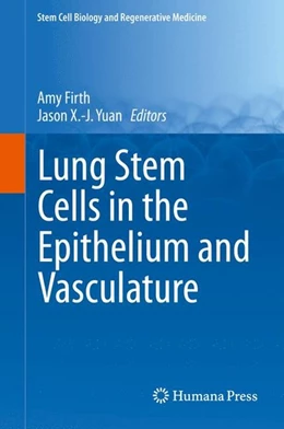 Abbildung von Firth / Yuan | Lung Stem Cells in the Epithelium and Vasculature | 1. Auflage | 2015 | beck-shop.de