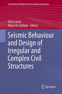 Abbildung von Lavan / De Stefano | Seismic Behaviour and Design of Irregular and Complex Civil Structures | 1. Auflage | 2014 | beck-shop.de