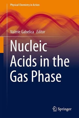 Abbildung von Gabelica | Nucleic Acids in the Gas Phase | 1. Auflage | 2014 | beck-shop.de