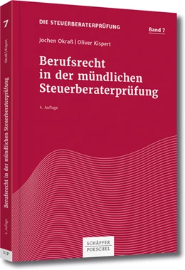 Abbildung von Kispert / Okraß | Berufsrecht in der mündlichen Steuerberaterprüfung | 4. Auflage | 2015 | Band 7 | beck-shop.de