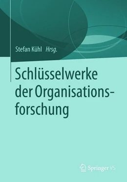 Abbildung von Kühl | Schlüsselwerke der Organisationsforschung | 1. Auflage | 2015 | beck-shop.de