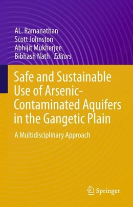 Abbildung von Ramanathan / Johnston | Safe and Sustainable Use of Arsenic-Contaminated Aquifers in the Gangetic Plain | 1. Auflage | 2015 | beck-shop.de