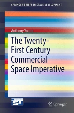 Abbildung von Young | The Twenty-First Century Commercial Space Imperative | 1. Auflage | 2015 | beck-shop.de