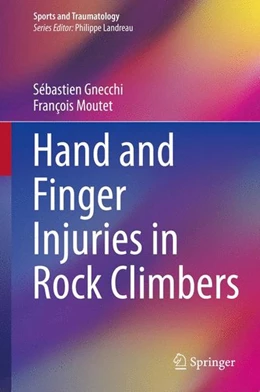 Abbildung von Gnecchi / Moutet | Hand and Finger Injuries in Rock Climbers | 1. Auflage | 2015 | beck-shop.de