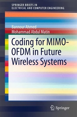 Abbildung von Ahmed / Abdul Matin | Coding for MIMO-OFDM in Future Wireless Systems | 1. Auflage | 2015 | beck-shop.de