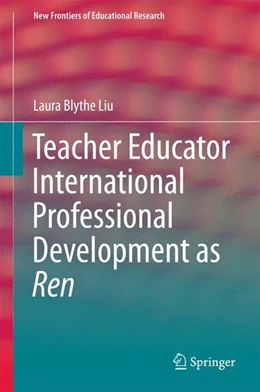 Abbildung von Liu | Teacher Educator International Professional Development as Ren | 1. Auflage | 2015 | beck-shop.de