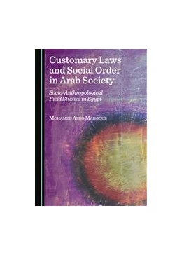 Abbildung von Mahgoub | Customary Laws and Social Order in Arab Society | 1. Auflage | 2015 | beck-shop.de