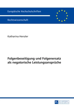 Abbildung von Henzler | Folgenbeseitigung und Folgenersatz als negatorische Leistungsansprüche | 1. Auflage | 2015 | 5696 | beck-shop.de