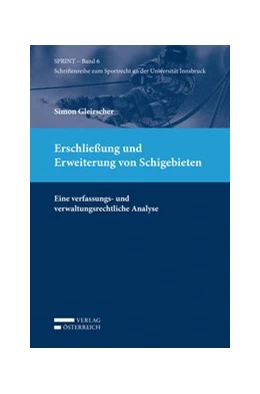 Abbildung von Gleirscher | Erschließung und Erweiterung von Schigebieten | 1. Auflage | 2015 | beck-shop.de