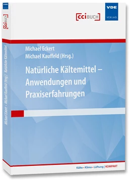 Abbildung von Eckert / Kauffeld | Natürliche Kältemittel – Anwendungen und Praxiserfahrungen | 1. Auflage | 2019 | beck-shop.de