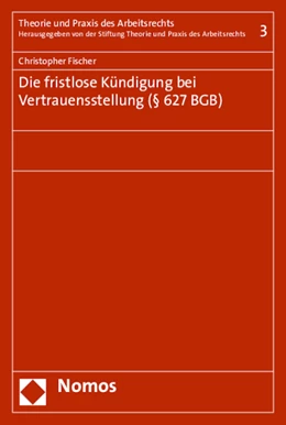 Abbildung von Fischer | Die fristlose Kündigung bei Vertrauensstellung (§ 627 BGB) | 1. Auflage | 2015 | Band 3 | beck-shop.de