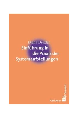 Abbildung von Drexler | Einführung in die Praxis der Systemaufstellungen | 1. Auflage | 2015 | beck-shop.de