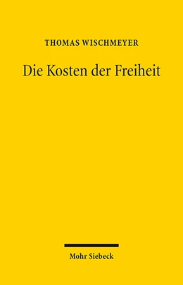 Abbildung von Wischmeyer | Die Kosten der Freiheit | 1. Auflage | 2015 | beck-shop.de