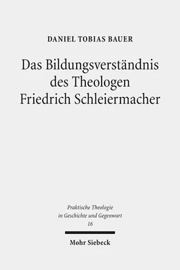 Abbildung von Bauer | Das Bildungsverständnis des Theologen Friedrich Schleiermacher | 1. Auflage | 2015 | 16 | beck-shop.de