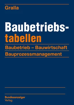 Abbildung von Gralla | Baubetriebstabellen | 1. Auflage | 2020 | beck-shop.de
