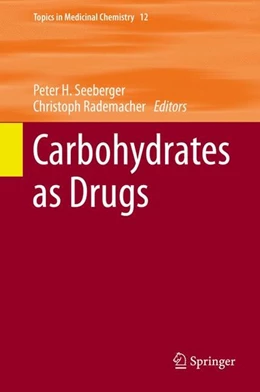 Abbildung von Seeberger / Rademacher | Carbohydrates as Drugs | 1. Auflage | 2014 | beck-shop.de