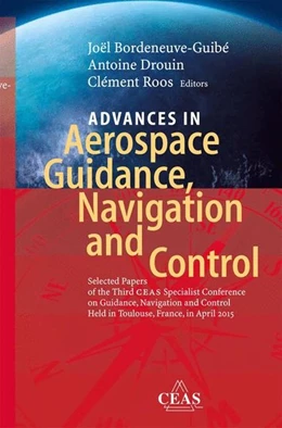 Abbildung von Bordeneuve-Guibé / Drouin | Advances in Aerospace Guidance, Navigation and Control | 1. Auflage | 2015 | beck-shop.de