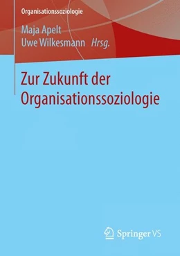 Abbildung von Apelt / Wilkesmann | Zur Zukunft der Organisationssoziologie | 1. Auflage | 2015 | beck-shop.de